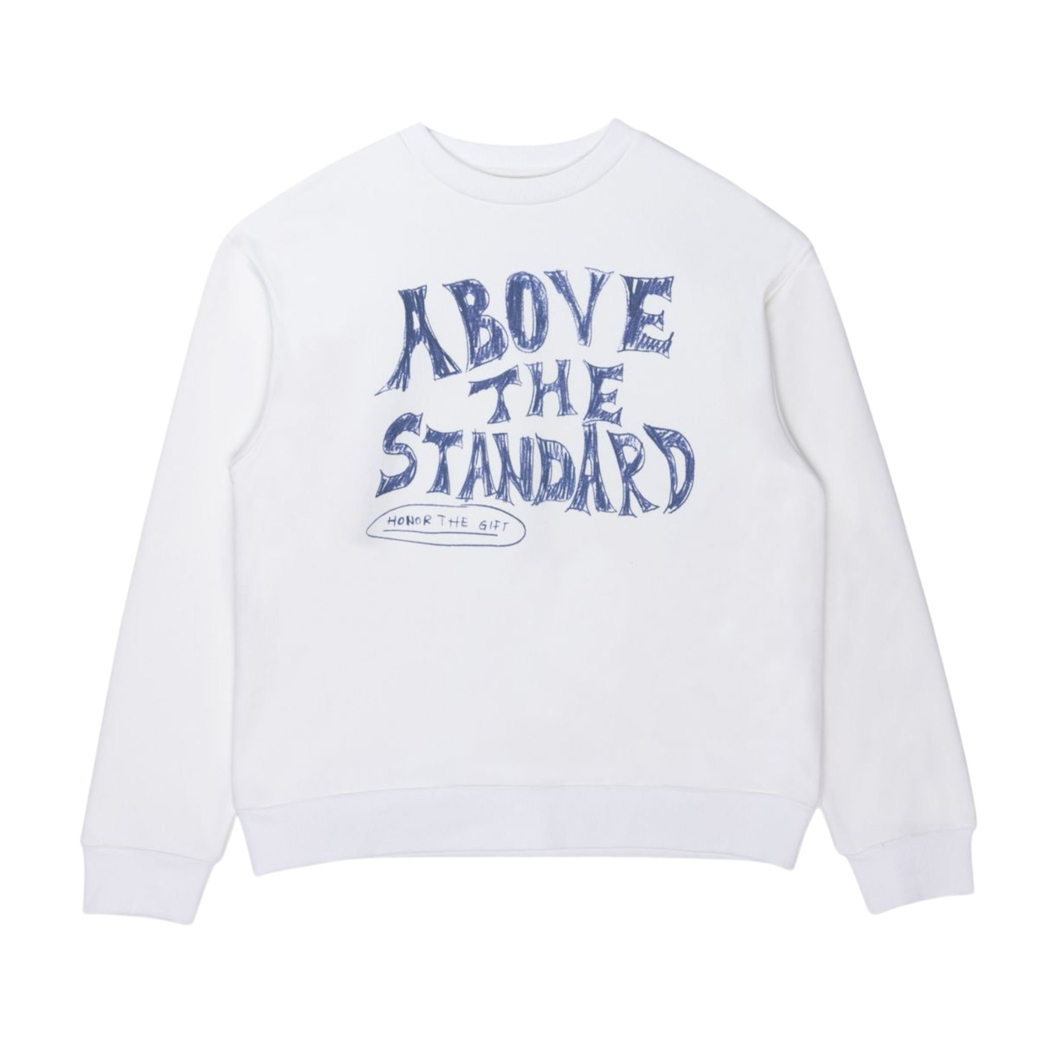 Honor The Gift Above The Standard Sweatshirt