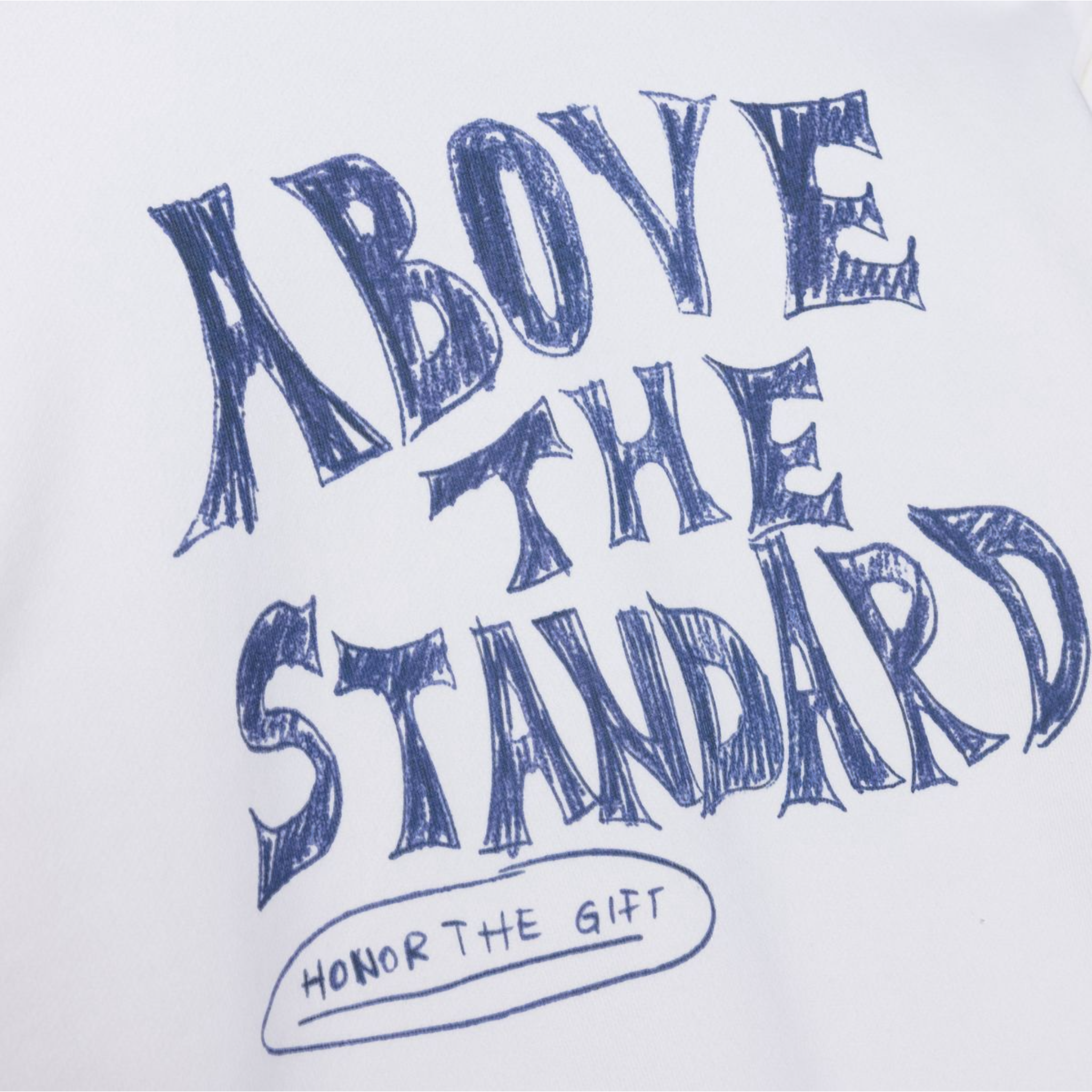 Honor The Gift Above The Standard Sweatshirt